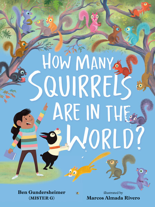 Title details for How Many Squirrels Are in the World? by Ben Gundersheimer (Mister G) - Wait list